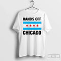 Premium Hands Off Chicago Flag T Shirts Unisex T-shirt, Sweatshirt, Hoodie, Long Sleeve Tee - T-Shirt, Sweatshirt, Hoodie