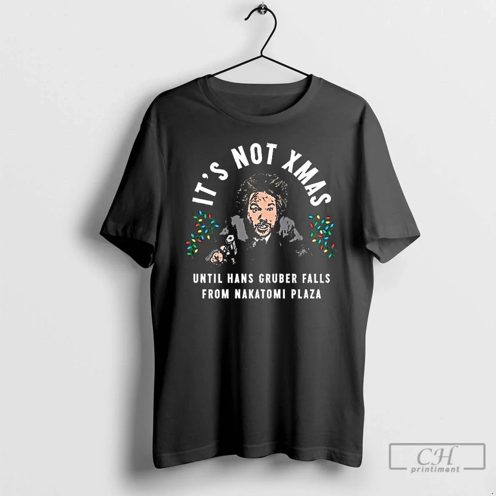 Premium Hans Gruber Its Not Xmas Until Hans Gruber Falls From Nakatomi Plaza Long Sleve Unisex T-shirt, Sweatshirt, Hoodie, Long Sleeve Tee - T-Shirt, Sweatshirt, Hoodie