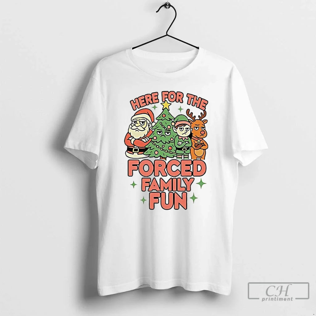 Here Forced Family Fun Santa Elf Reindeer T-Shirts, Hoodie, Sweatshirt - T-Shirt, Sweatshirt, Hoodie