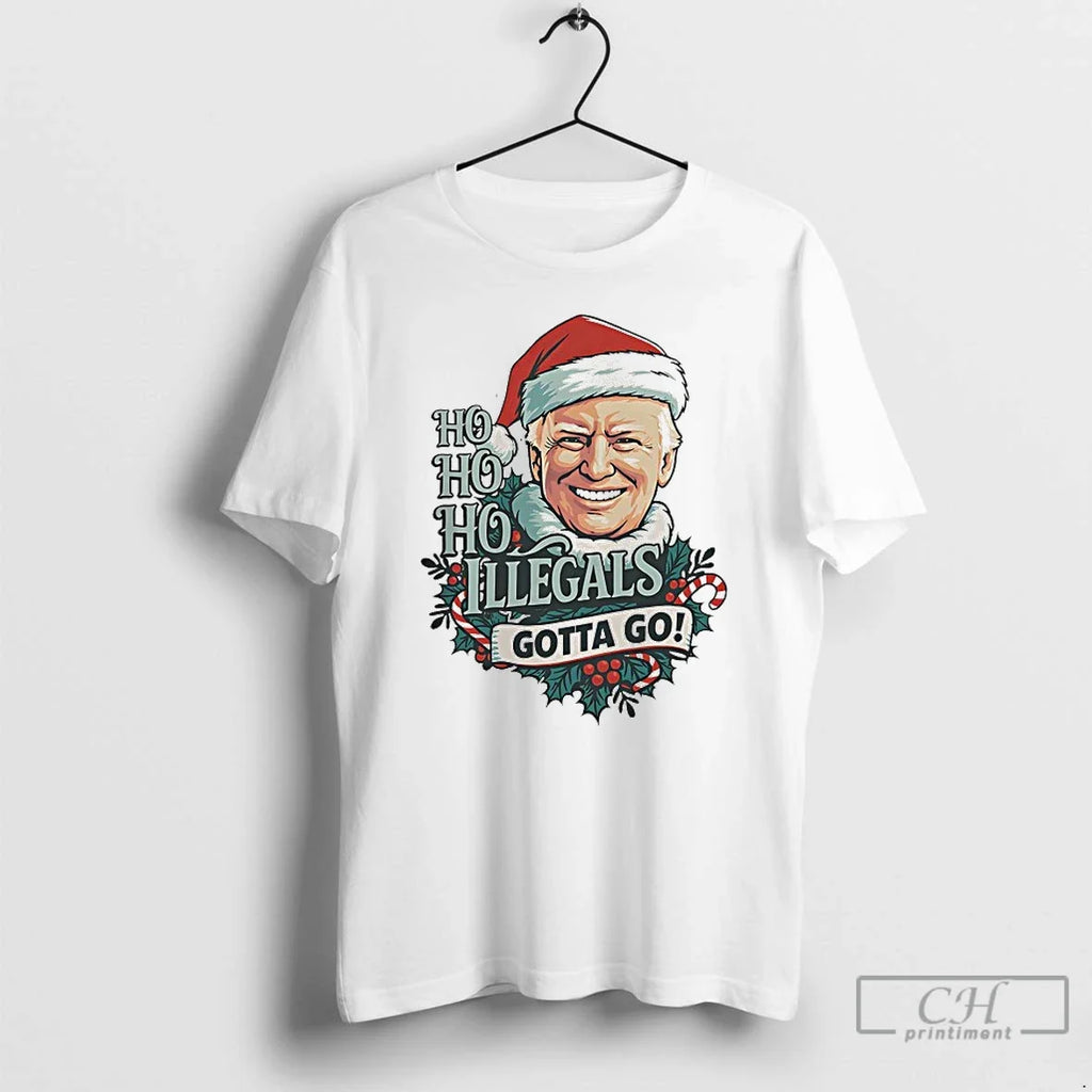 Ho Ho Ho Illegals Gotta Go T-Shirts, Hoodie, Sweatshirt - T-Shirt, Sweatshirt, Hoodie