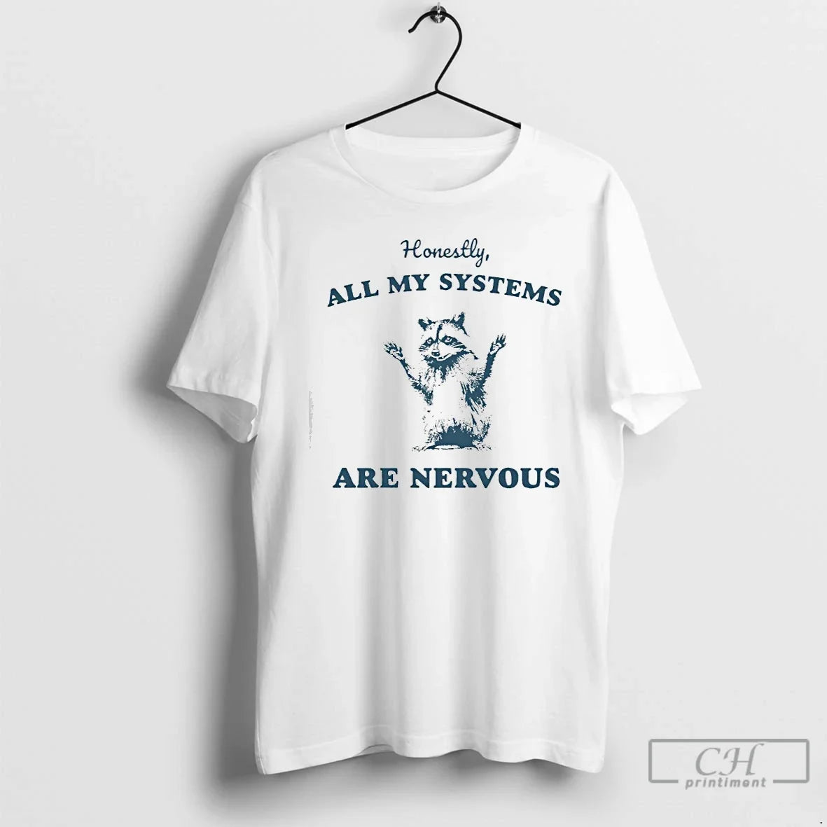 Honestly All My Systems Are Nervous Raccoon T-Shirts, Hoodie, Sweatshirt - T-Shirt, Sweatshirt, Hoodie