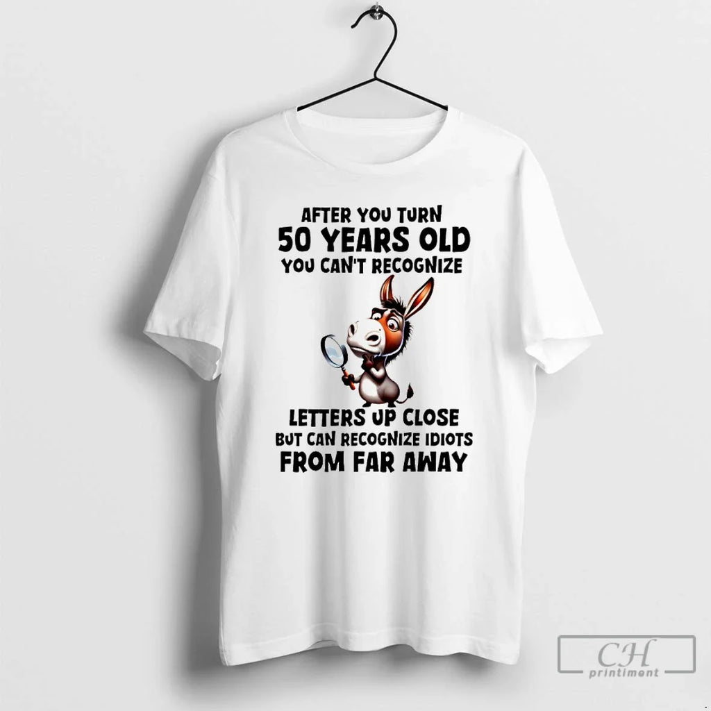 Horse After You Turn 50 Years Old You Cant Recognize Letters Up Close But T-Shirts, Hoodie, Sweatshirt - T-Shirt, Sweatshirt, Hoodie