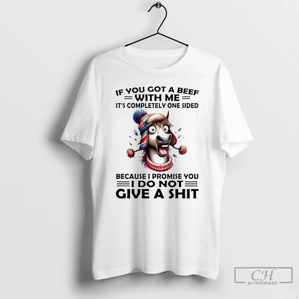 Horse If You Got Beef Me Completely One Because I Promise T-Shirts, Hoodie, Sweatshirt - T-Shirt, Sweatshirt, Hoodie