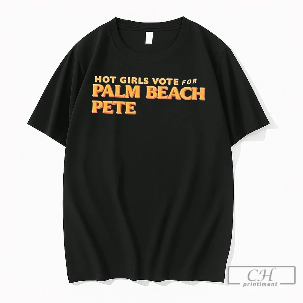 Premium Hot Girl Vote For Palm Beach Pete 2026 Tee Unisex T-shirt, Sweatshirt, Hoodie, Long Sleeve Tee - T-Shirt, Sweatshirt, Hoodie