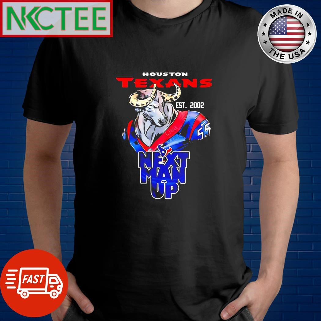 Premium Houston Texans est 2002 next man up shirt Unisex T-shirt, Sweatshirt, Hoodie, Long Sleeve Tee - T-Shirt, Sweatshirt, Hoodie