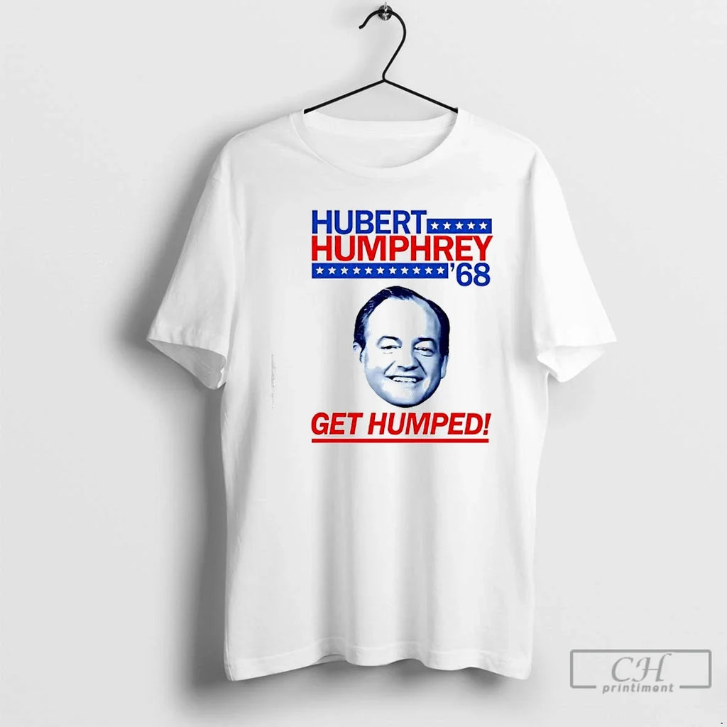 Hubert Humphrey 1968 Campaign Get Humped Big Face T-Shirts, Hoodie, Sweatshirt - T-Shirt, Sweatshirt, Hoodie