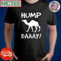 Premium Hump Daaay camel shirt Unisex T-shirt, Sweatshirt, Hoodie, Long Sleeve Tee - T-Shirt, Sweatshirt, Hoodie