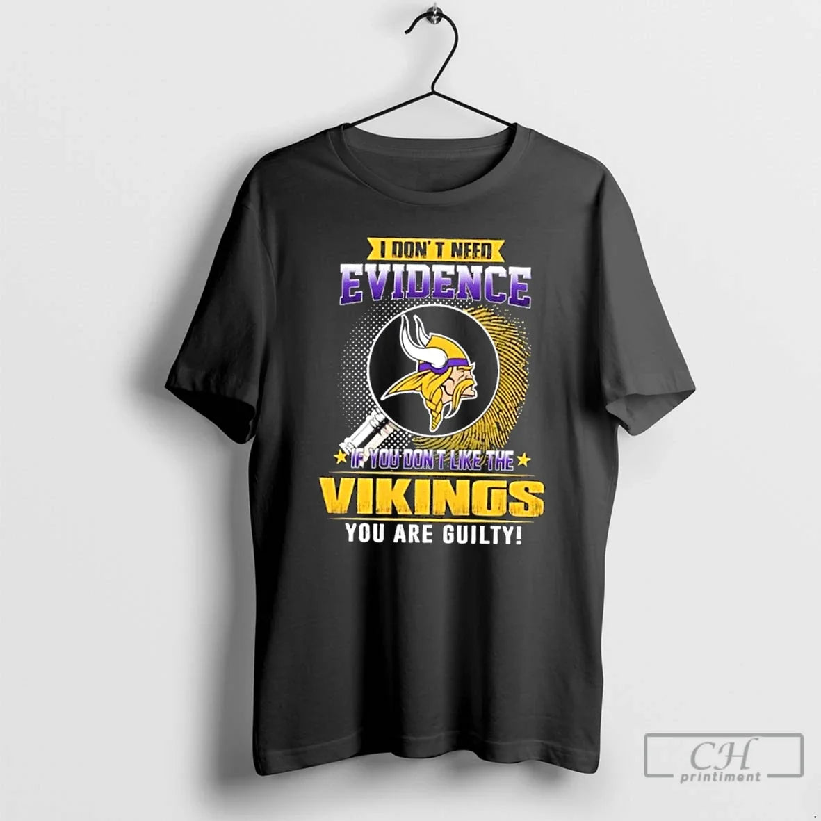 I Dont Need Evidence If You Dont Like Minnesota Vikings You Are Guilty T-Shirts, Hoodie, Sweatshirt - T-Shirt, Sweatshirt, Hoodie