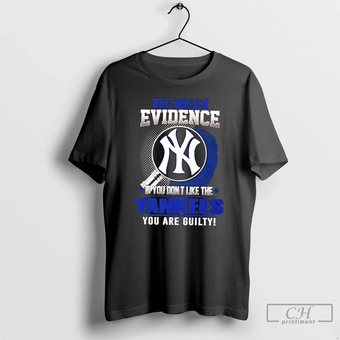 I Dont Need Evidence If You Dont Like New York Yankees You Are T-Shirts, Hoodie, Sweatshirt - T-Shirt, Sweatshirt, Hoodie