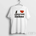 I Love Conrad Fisher T-Shirts, Hoodie, Sweatshirt - T-Shirt, Sweatshirt, Hoodie