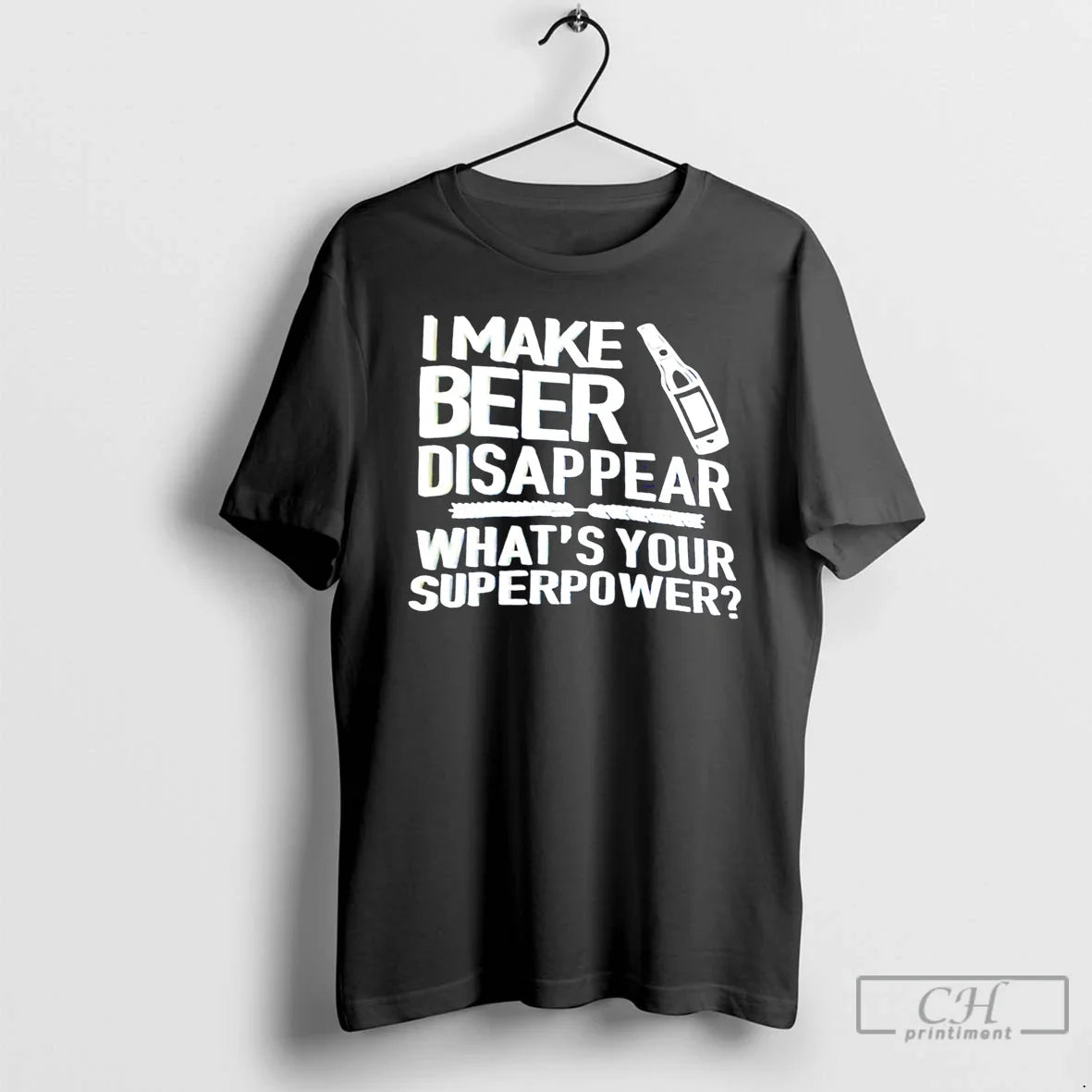 Premium I Make Beer Disappear Whats Your Superpower Text Tee Unisex T-shirt, Sweatshirt, Hoodie, Long Sleeve Tee - T-Shirt, Sweatshirt, Hoodie