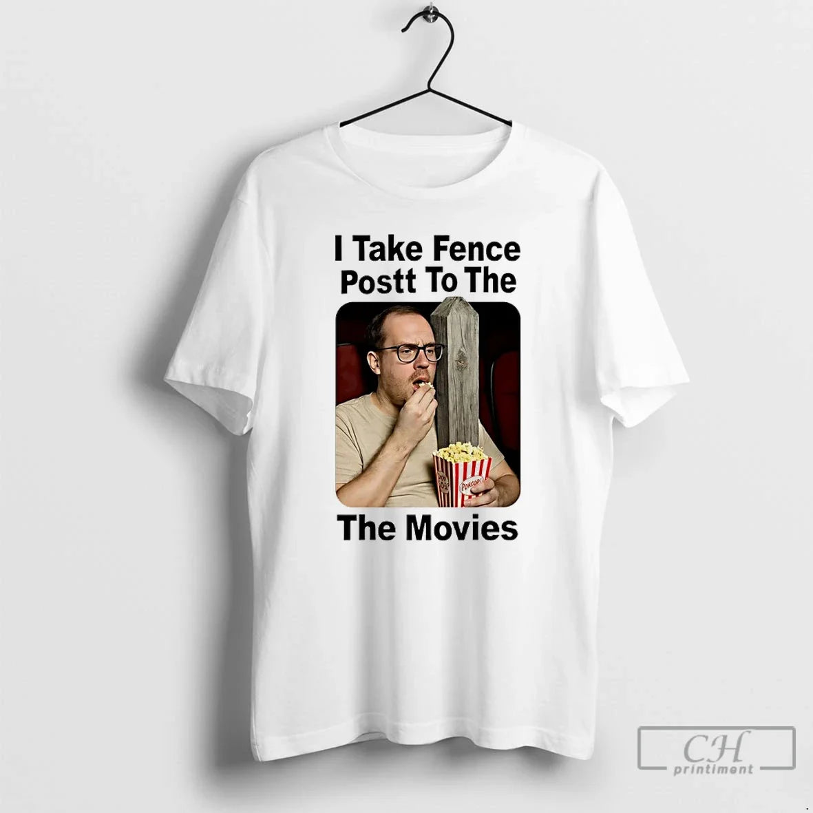 I Take Fence Postt Movies T-Shirts, Hoodie, Sweatshirt - T-Shirt, Sweatshirt, Hoodie