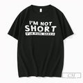 Premium Im Not Short Im Fun Sized Unisex T-shirt, Sweatshirt, Hoodie, Long Sleeve Tee - T-Shirt, Sweatshirt, Hoodie