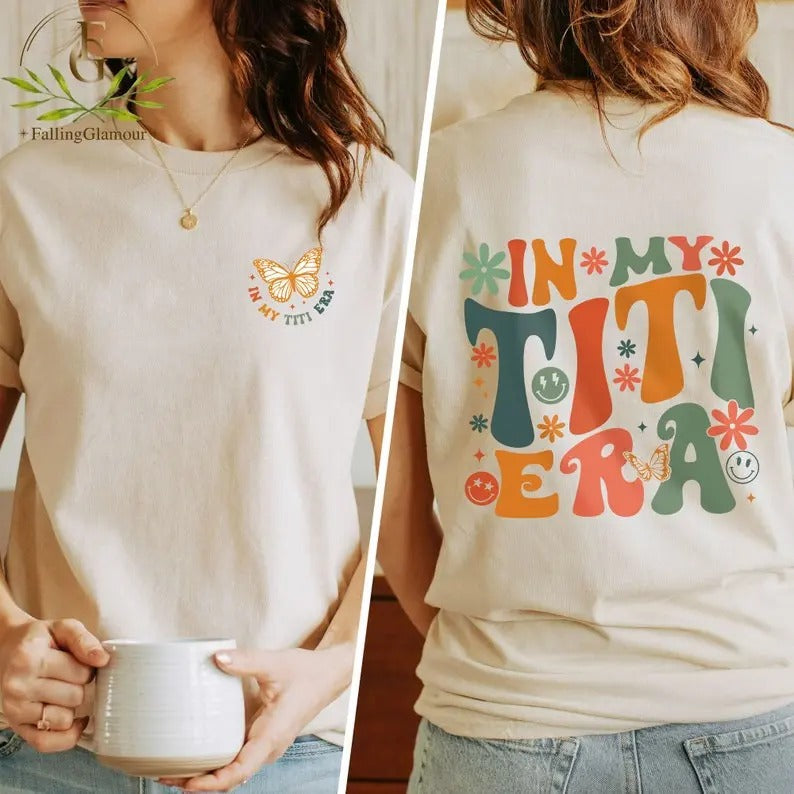 My Titi Era Titi Shirt Aunt Shirt Auntie Shirt My Auntie Era Aunt Aunt New Aunt Era Aunt T-Shirts, Hoodie, Sweatshirt - T-Shirt, Sweatshirt, Hoodie