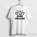 Not Middle Finger Im Just Making Hand Unicorn Text T-Shirts, Hoodie, Sweatshirt - T-Shirt, Sweatshirt, Hoodie