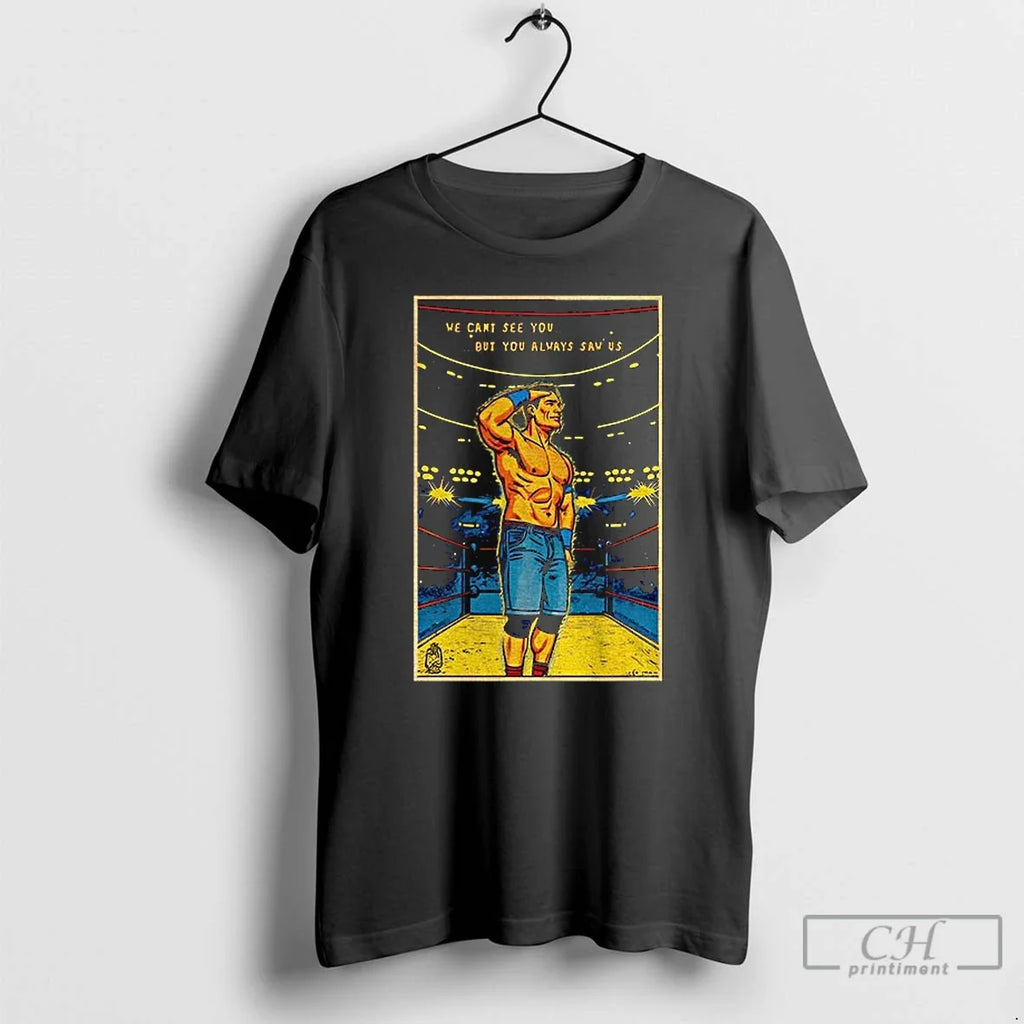 John Cena Retirement We Can See You But You Always Saw Us T-Shirts, Hoodie, Sweatshirt - T-Shirt, Sweatshirt, Hoodie