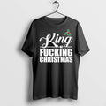 Premium King Of Fucking Christmas T Shirts Unisex T-shirt, Sweatshirt, Hoodie, Long Sleeve Tee - T-Shirt, Sweatshirt, Hoodie