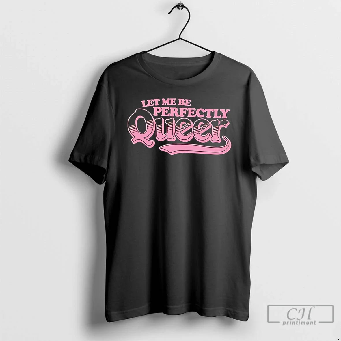Premium Let Me Be Perfectly Queer Tee Unisex T-shirt, Sweatshirt, Hoodie, Long Sleeve Tee - T-Shirt, Sweatshirt, Hoodie