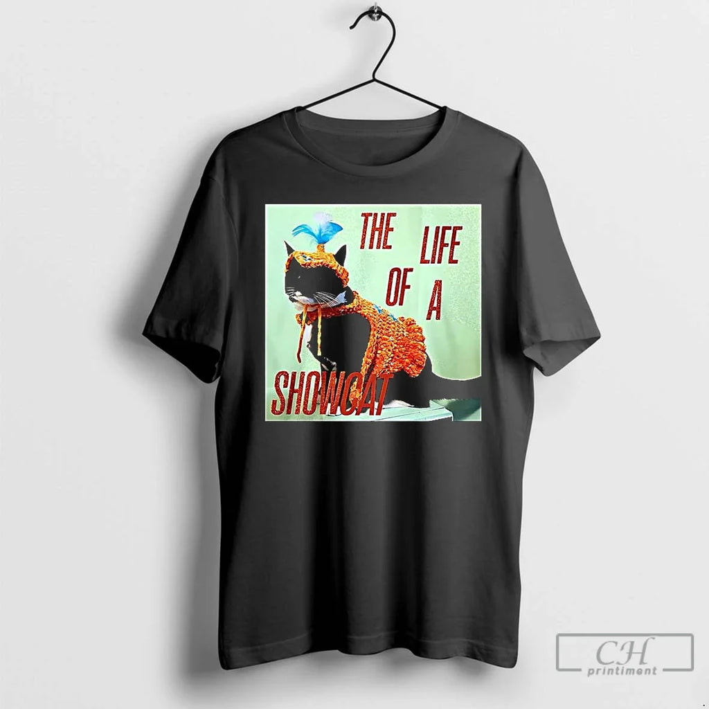 Premium Life Of Showcat Cat Lovers T Shirts Unisex T-shirt, Sweatshirt, Hoodie, Long Sleeve Tee - T-Shirt, Sweatshirt, Hoodie