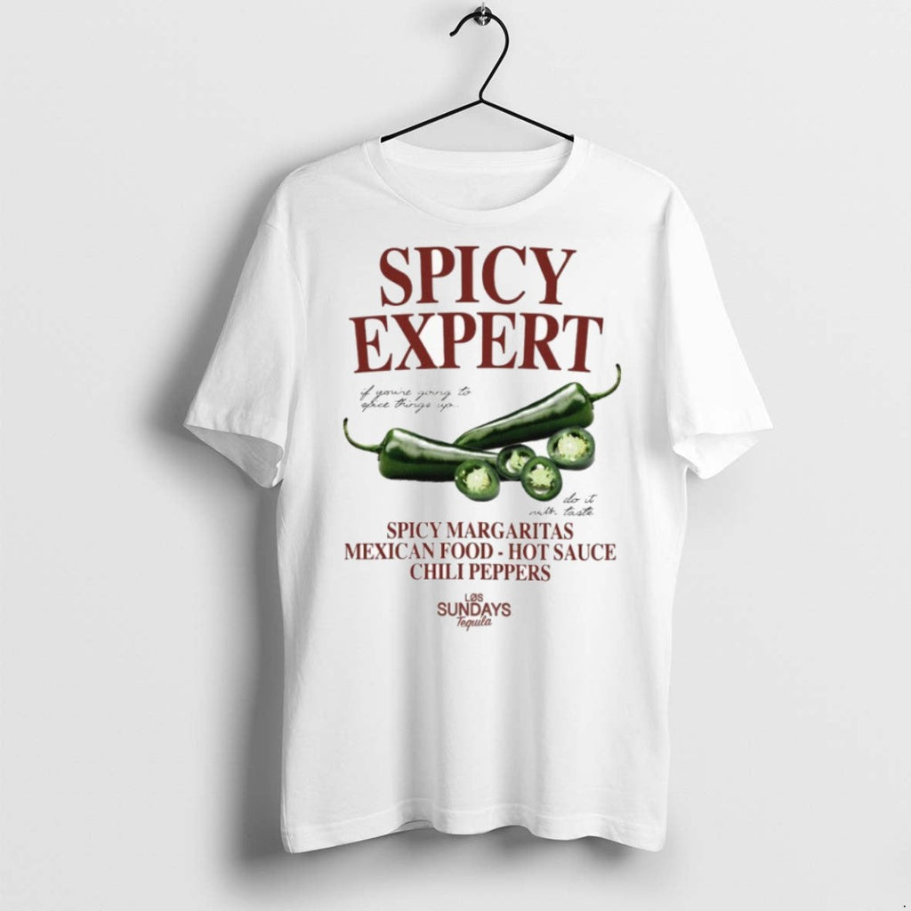Premium Los Sundays Spicy Expert Spice Margaritas Mexican Food Hot Sauce Chili Peppers T Shirts - T-Shirt, Sweatshirt, Hoodie