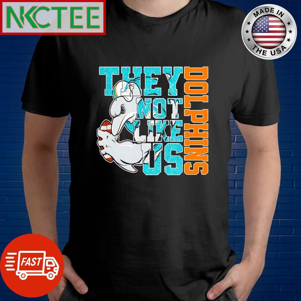Premium Miami Dolphins mascot they not like us shirt Unisex T-shirt, Sweatshirt, Hoodie, Long Sleeve Tee - T-Shirt, Sweatshirt, Hoodie