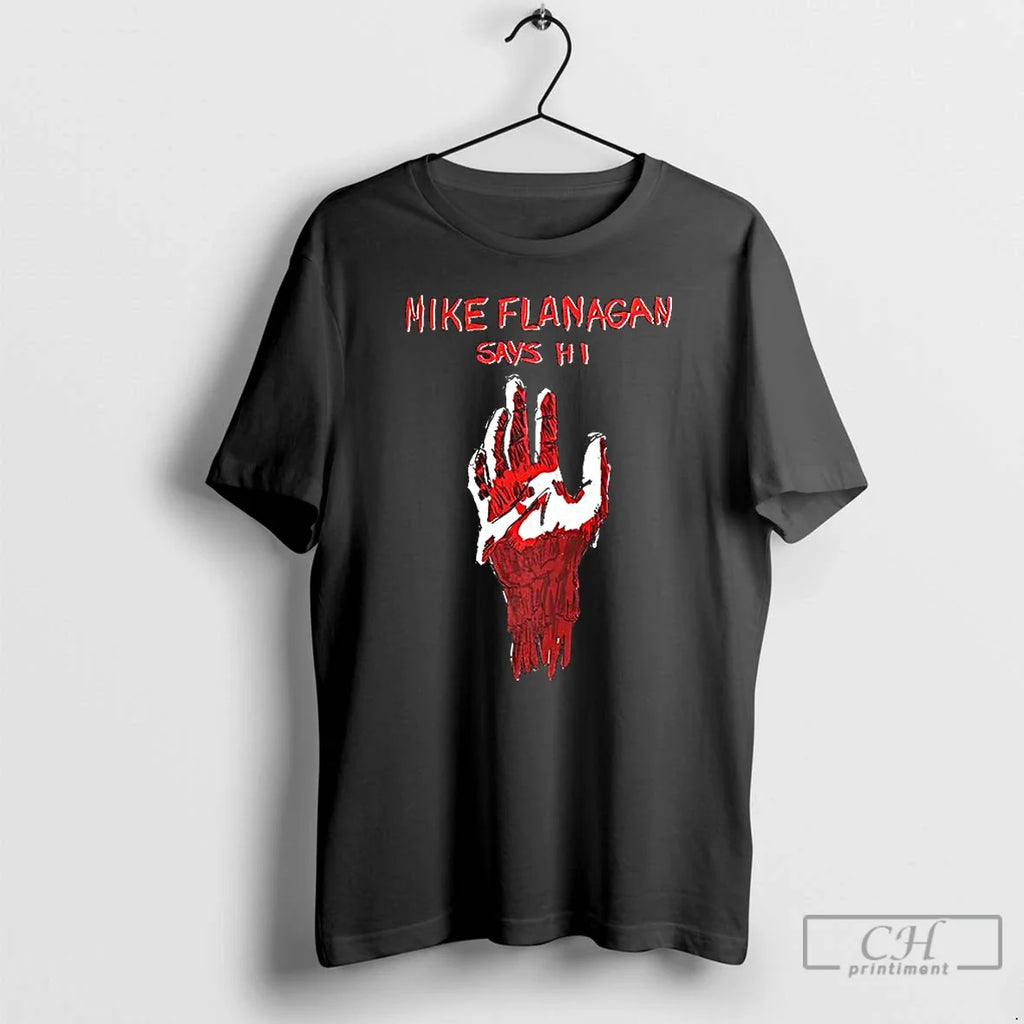 Premium Mike Flanagan Says Hi Mangled Hand T Shirts Unisex T-shirt, Sweatshirt, Hoodie, Long Sleeve Tee - T-Shirt, Sweatshirt, Hoodie