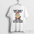 Minion I Dont Have Bad Temper I Just Dont Tolerate T-Shirts, Hoodie, Sweatshirt - T-Shirt, Sweatshirt, Hoodie