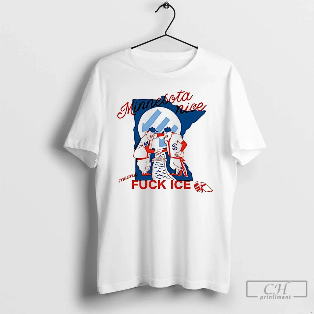 Minnesota Nice Means Fuck Ice T-Shirts, Hoodie, Sweatshirt - T-Shirt, Sweatshirt, Hoodie
