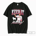 Premium Mississippi State Baseball Bryce Chance Keep It Moving Tee Unisex T-shirt, Sweatshirt, Hoodie, Long Sleeve Tee - T-Shirt, Sweatshirt, Hoodie