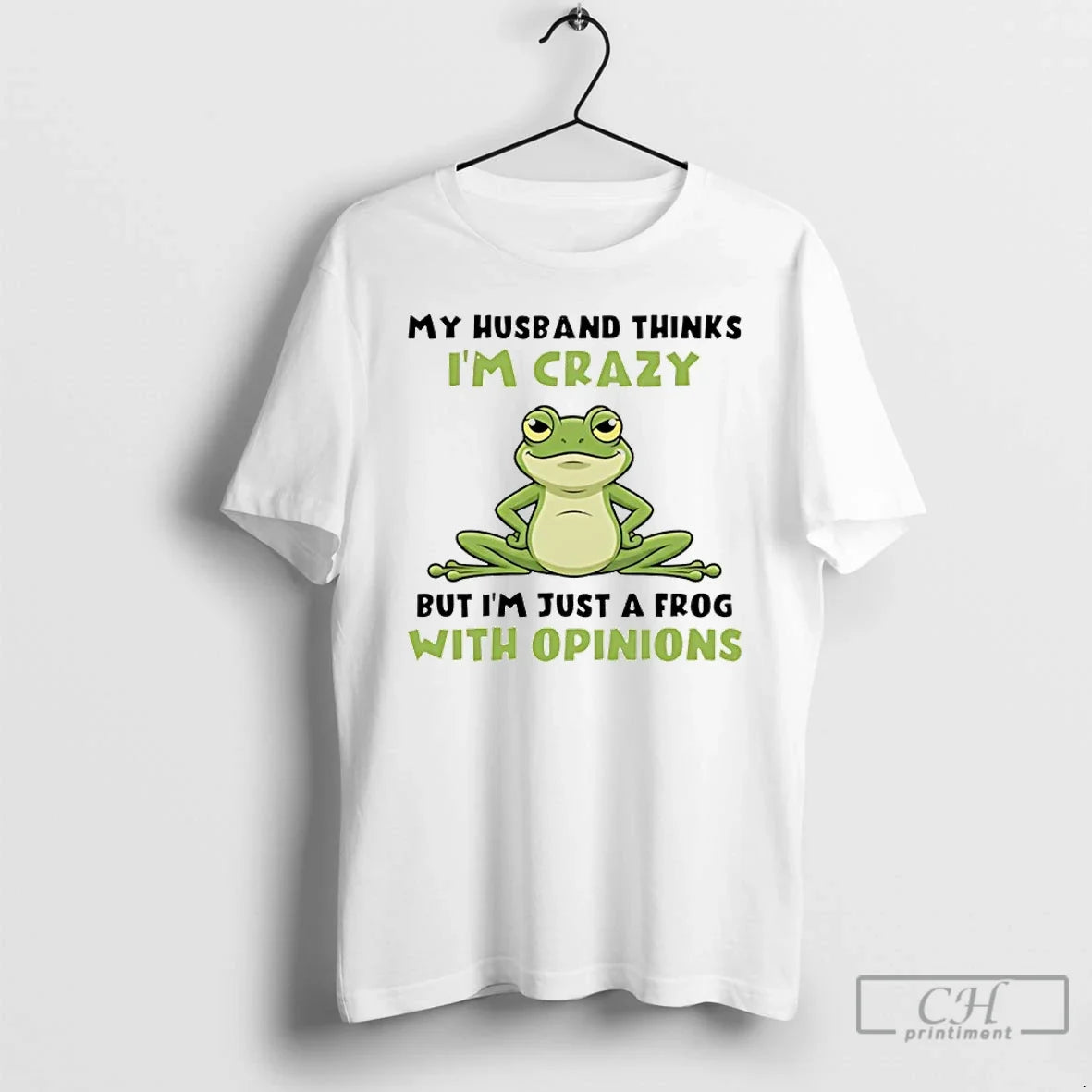My Husband Thinks Im Crazy But Im Just Frog Opinions T-Shirts, Hoodie, Sweatshirt - T-Shirt, Sweatshirt, Hoodie