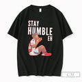 Premium Myles Lewis Skelly Stay Humble Eh Tee Unisex T-shirt, Sweatshirt, Hoodie, Long Sleeve Tee - T-Shirt, Sweatshirt, Hoodie