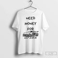 Need Money Gt3 Rs Car Lover T-Shirts, Hoodie, Sweatshirt - T-Shirt, Sweatshirt, Hoodie