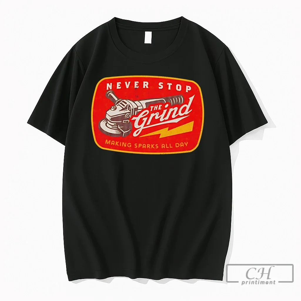 Premium Never Stop The Grind Making Sparks All Day Tee Unisex T-shirt, Sweatshirt, Hoodie, Long Sleeve Tee - T-Shirt, Sweatshirt, Hoodie