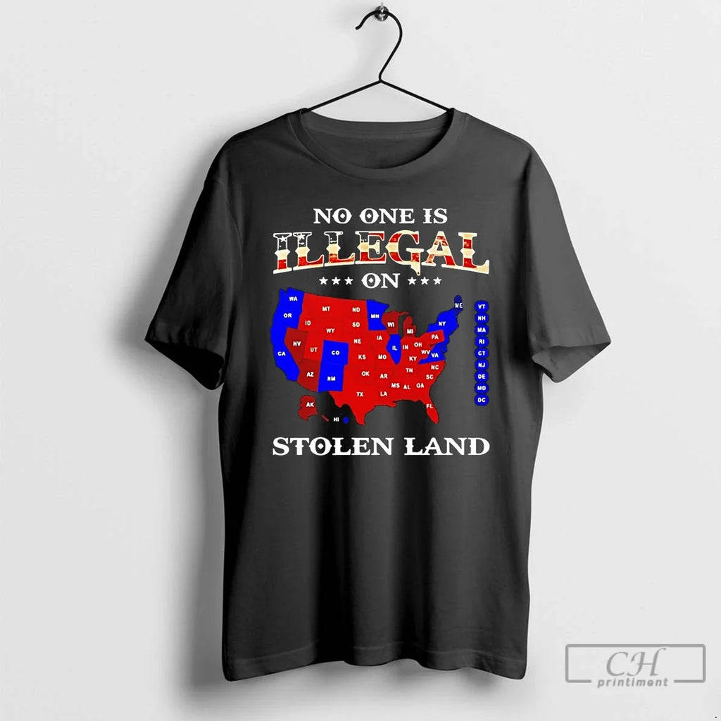 No One Is Illegal Stolen Landanyone Need This State T-Shirts, Hoodie, Sweatshirt - T-Shirt, Sweatshirt, Hoodie