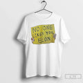 No One Likes You Elon T-Shirts, Hoodie, Sweatshirt - T-Shirt, Sweatshirt, Hoodie