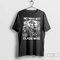 Premium No War But Class War Vintage Tee Unisex T-shirt, Sweatshirt, Hoodie, Long Sleeve Tee - T-Shirt, Sweatshirt, Hoodie
