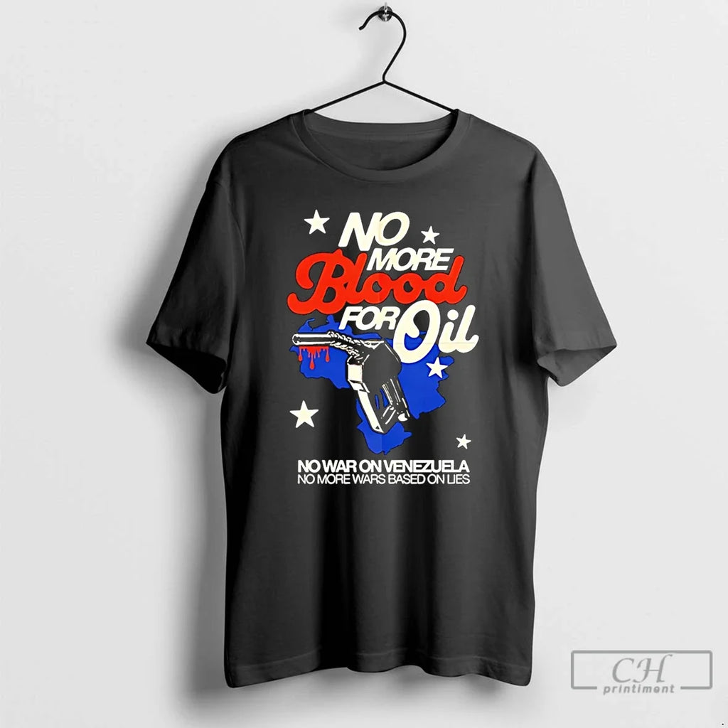 No Blood Oil No War Venezuela No More Wars Based Lies T-Shirts, Hoodie, Sweatshirt - T-Shirt, Sweatshirt, Hoodie