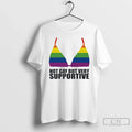 Premium Not Gay But Very Supportive Lgbtq Pride Month 2026 Unisex T-shirt, Sweatshirt, Hoodie, Long Sleeve Tee - T-Shirt, Sweatshirt, Hoodie