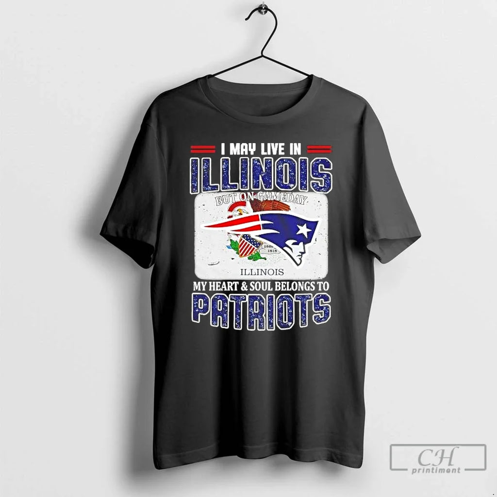 Gameday My Heart Soul Belongs Patriots I May Live Illinois T-Shirts, Hoodie, Sweatshirt - T-Shirt, Sweatshirt, Hoodie