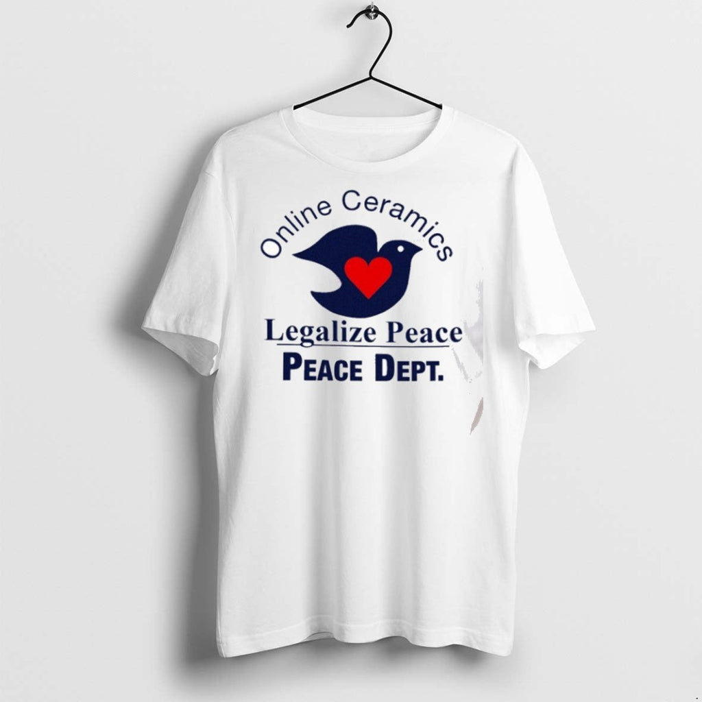 Premium Online Ceramics Legalize Peace Peace Dept All We Are Saying Music Note Dove Unisex T-shirt, Sweatshirt, Hoodie, Long Sleeve Tee - T-Shirt, Sweatshirt, Hoodie