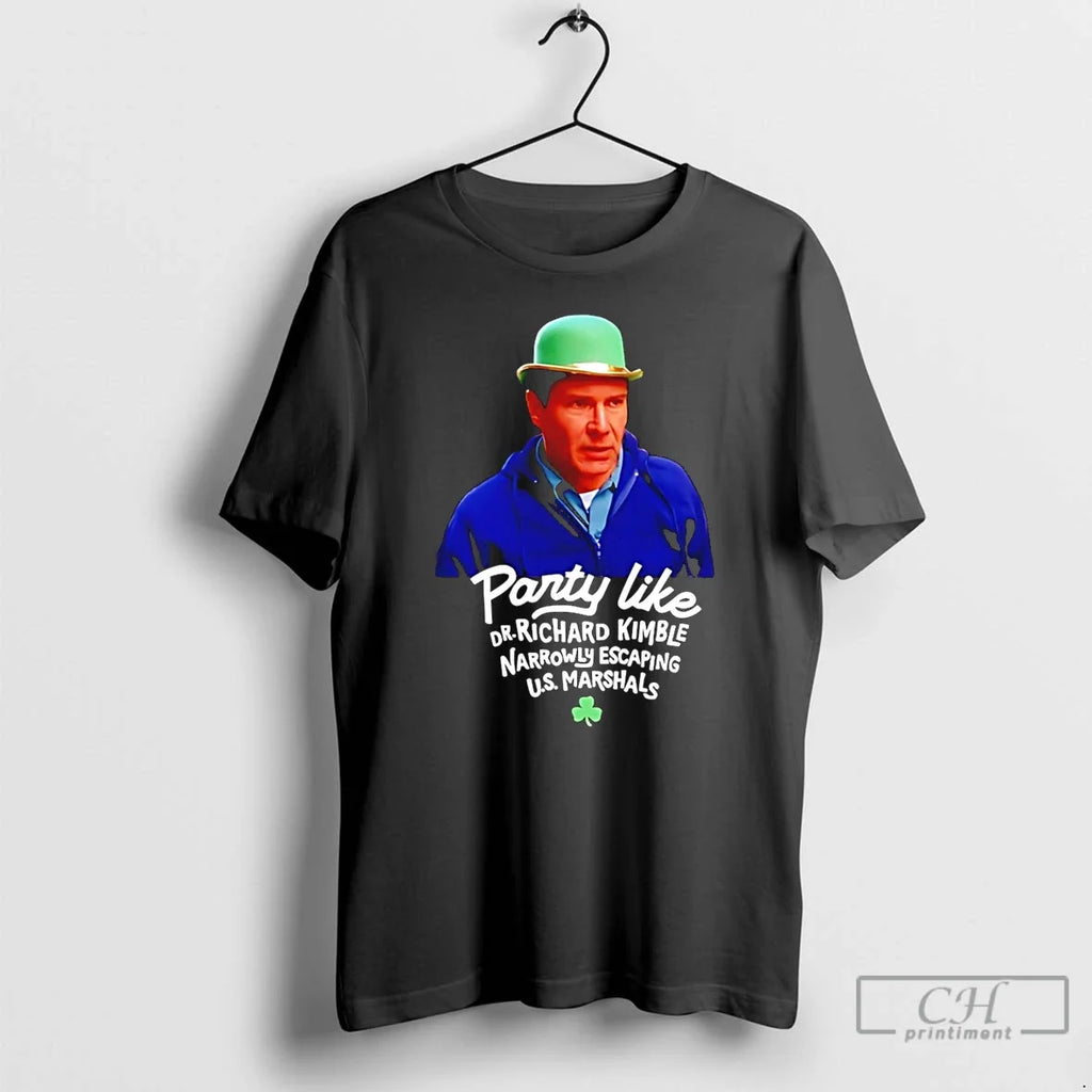 Party Like Dr Richard Kimble Narrowly Escaping Us Marshals T-Shirts, Hoodie, Sweatshirt - T-Shirt, Sweatshirt, Hoodie