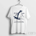 Penguin We Saw Him Heading Straight Towards Mountains T-Shirts, Hoodie, Sweatshirt - T-Shirt, Sweatshirt, Hoodie