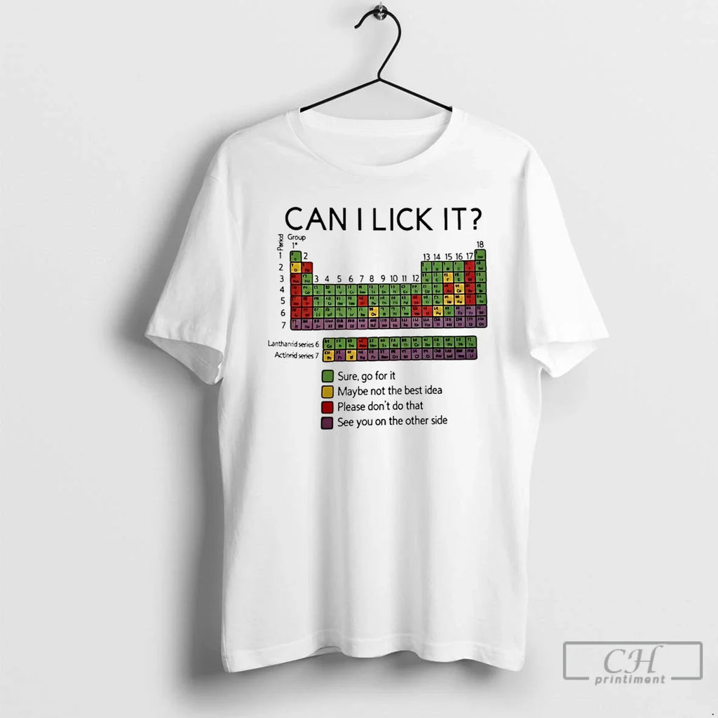 Periodic Table Can I Lick T-Shirts, Hoodie, Sweatshirt - T-Shirt, Sweatshirt, Hoodie