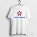 Radical Optimism Star T-Shirts, Hoodie, Sweatshirt - T-Shirt, Sweatshirt, Hoodie