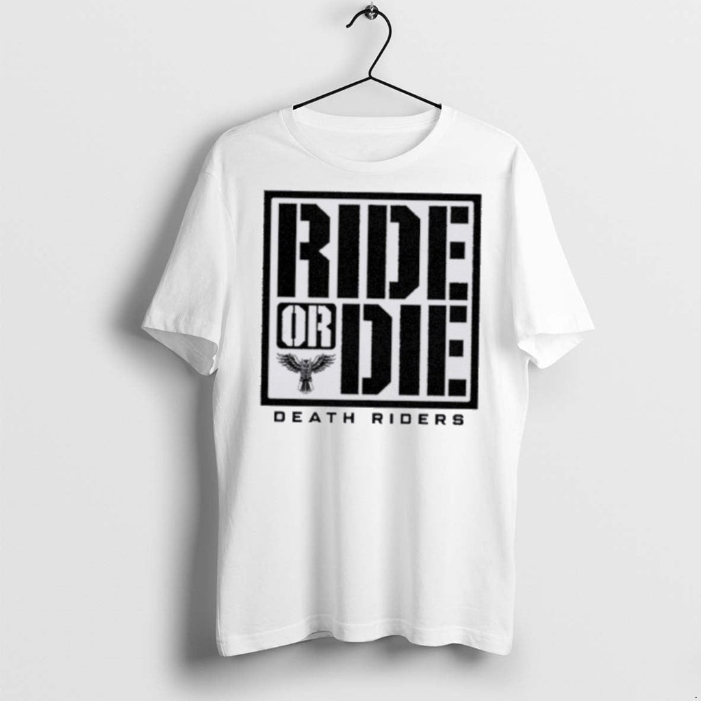 Premium Ride Or Die Death Riders T Shirts Unisex T-shirt, Sweatshirt, Hoodie, Long Sleeve Tee - T-Shirt, Sweatshirt, Hoodie
