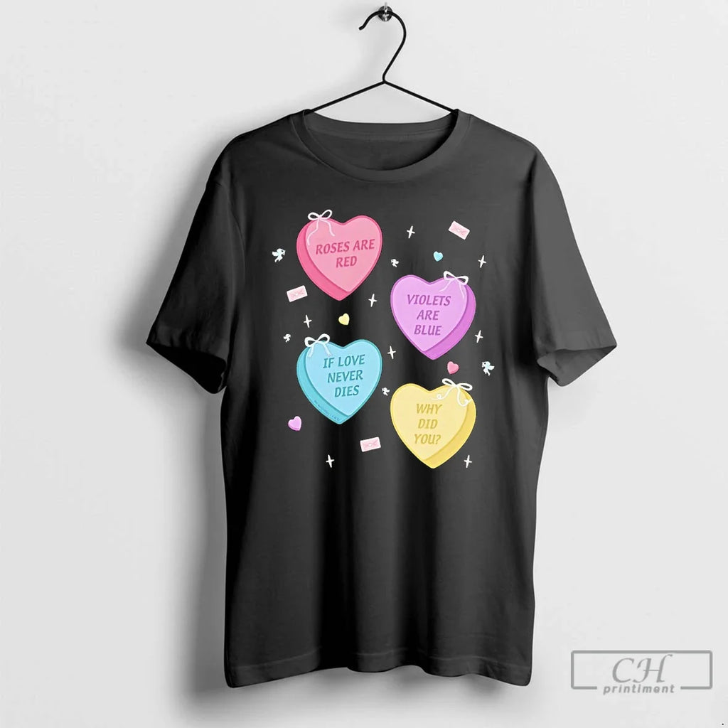 Roses Are Red Violets Are Blue If Love Never Dies Why Did You T-Shirts, Hoodie, Sweatshirt - T-Shirt, Sweatshirt, Hoodie