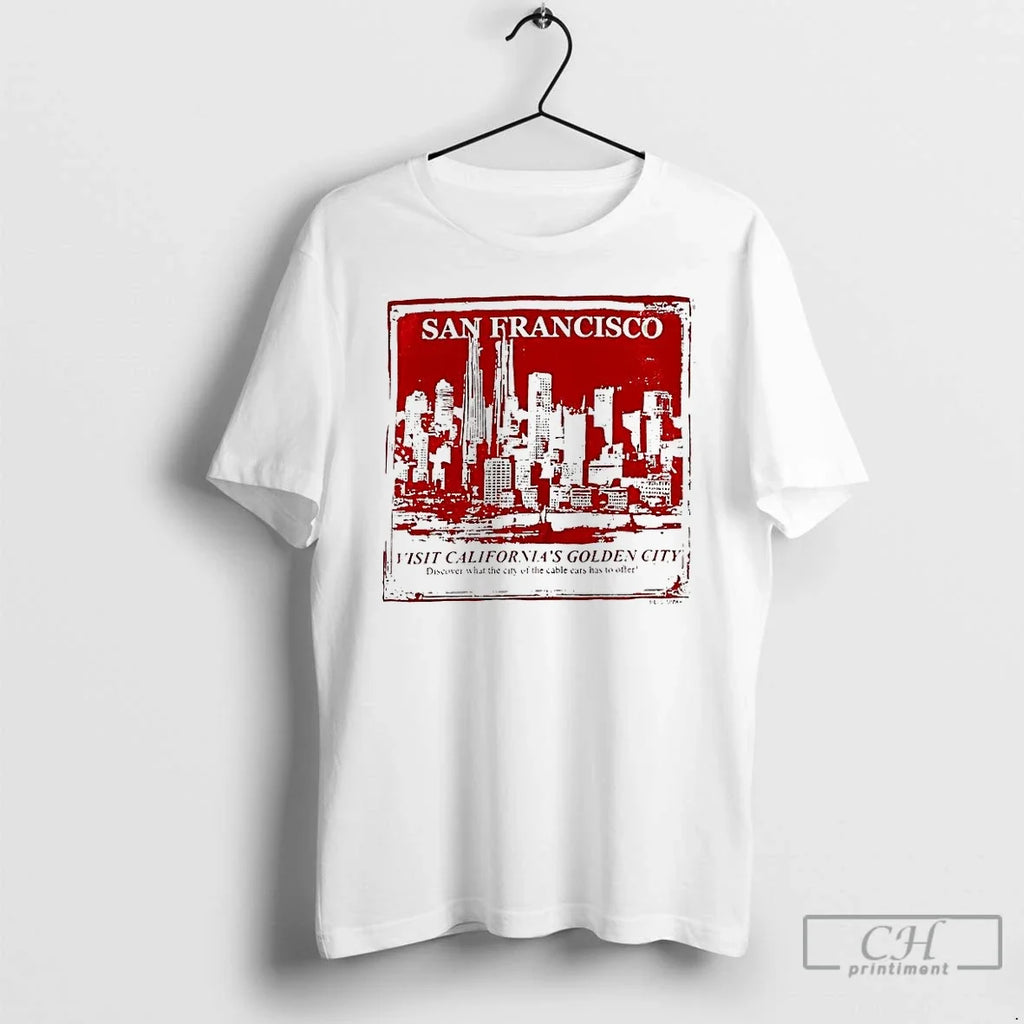 Premium San Francisco Visit Californias Golden City Discover What The City Of The Cable Cars - T-Shirt, Sweatshirt, Hoodie