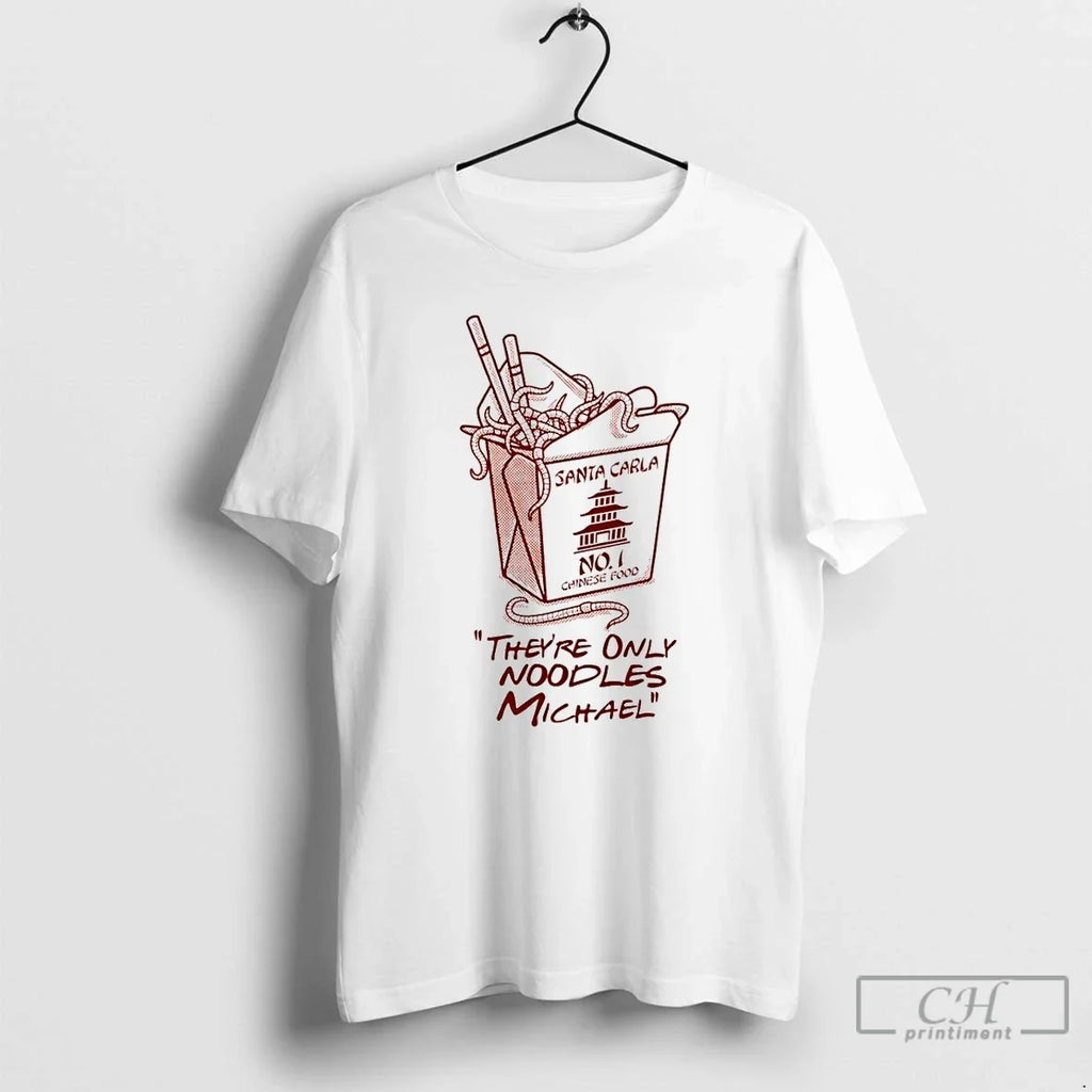 Premium Santa Carla No 1 Chinese Food Theyre Only Noodles Michael Unisex T-shirt, Sweatshirt, Hoodie, Long Sleeve Tee - T-Shirt, Sweatshirt, Hoodie