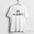 Siraj Hashmi Yo Semite T-Shirts, Hoodie, Sweatshirt - T-Shirt, Sweatshirt, Hoodie