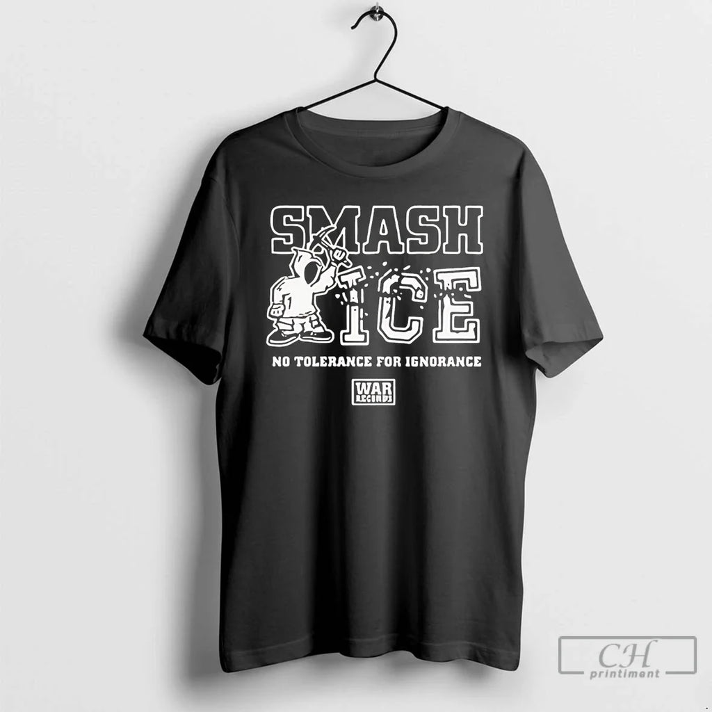 Smash Ice No Tolerance Ignorance T-Shirts, Hoodie, Sweatshirt - T-Shirt, Sweatshirt, Hoodie